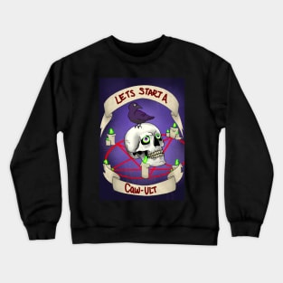 Let’s Start a Caw-ult, Katelyn Bowden and ZCP Collab Crewneck Sweatshirt